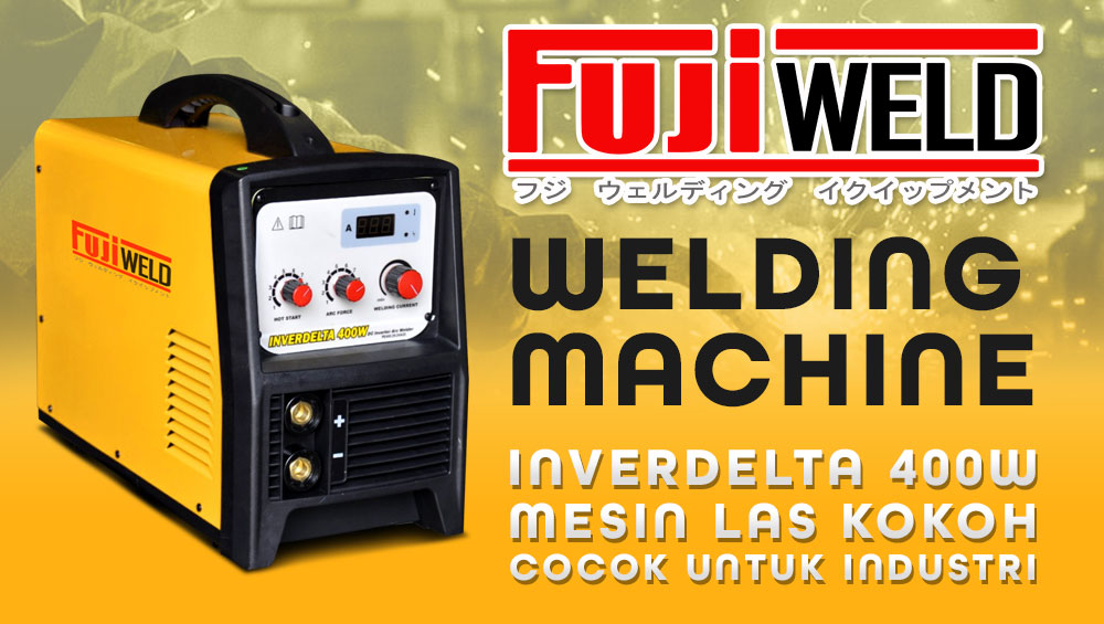 Fujiweld Inverdelta 400W Mesin Las Kokoh Dan Cocok Untuk Industri